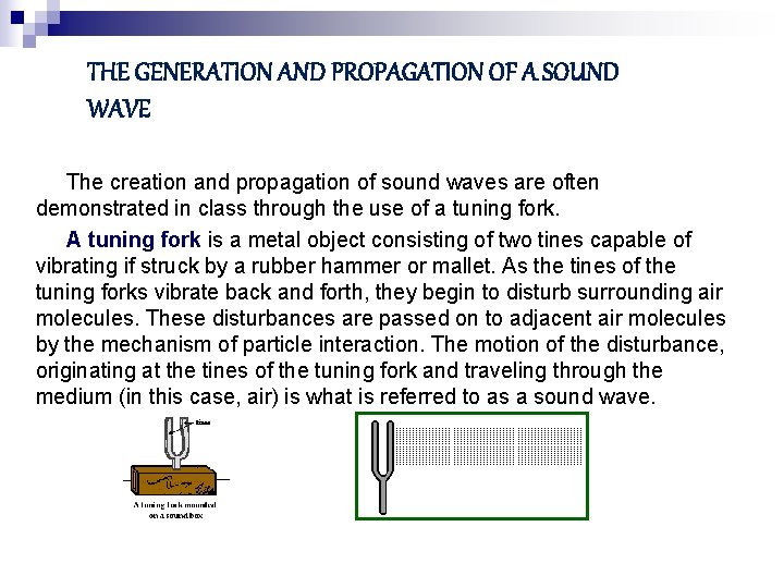 THE GENERATION AND PROPAGATION OF A SOUND WAVE The creation and propagation of sound