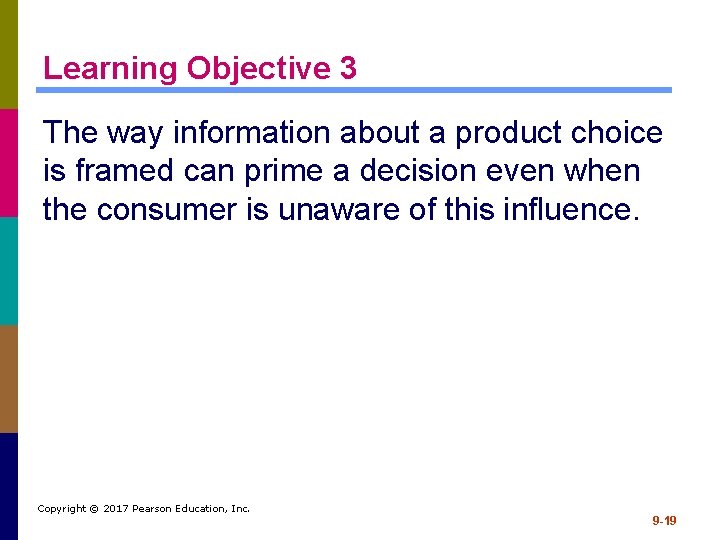 Learning Objective 3 The way information about a product choice is framed can prime