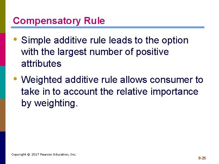 Compensatory Rule • Simple additive rule leads to the option with the largest number