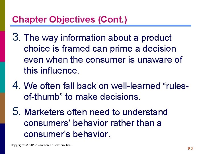 Chapter Objectives (Cont. ) 3. The way information about a product choice is framed