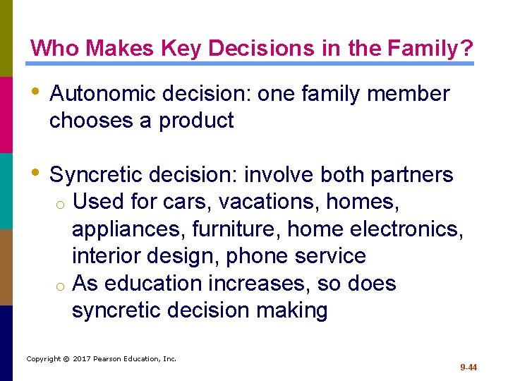 Who Makes Key Decisions in the Family? • Autonomic decision: one family member chooses