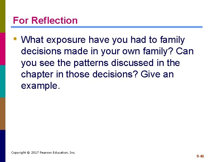 For Reflection • What exposure have you had to family decisions made in your