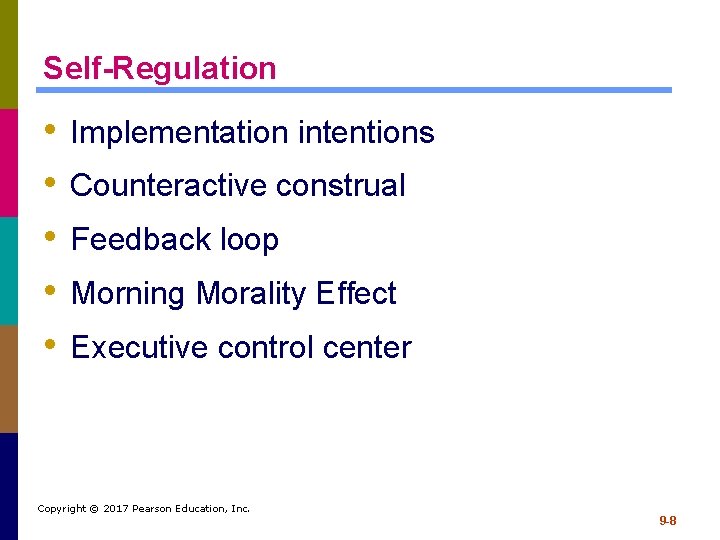 Self-Regulation • • • Implementation intentions Counteractive construal Feedback loop Morning Morality Effect Executive