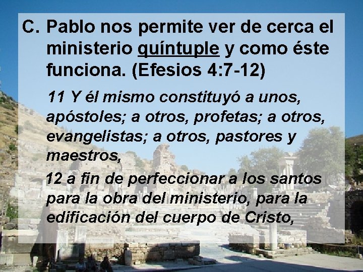 C. Pablo nos permite ver de cerca el ministerio quíntuple y como éste funciona.