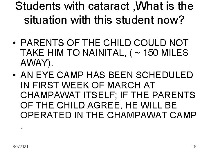 Students with cataract , What is the situation with this student now? • PARENTS