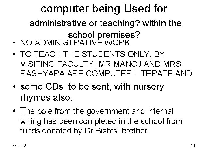 computer being Used for administrative or teaching? within the school premises? • NO ADMINISTRATIVE