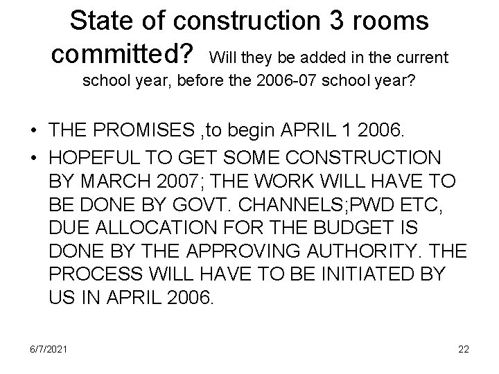 State of construction 3 rooms committed? Will they be added in the current school