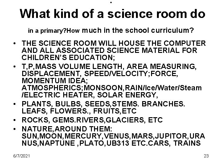 . What kind of a science room do in a primary? How much in