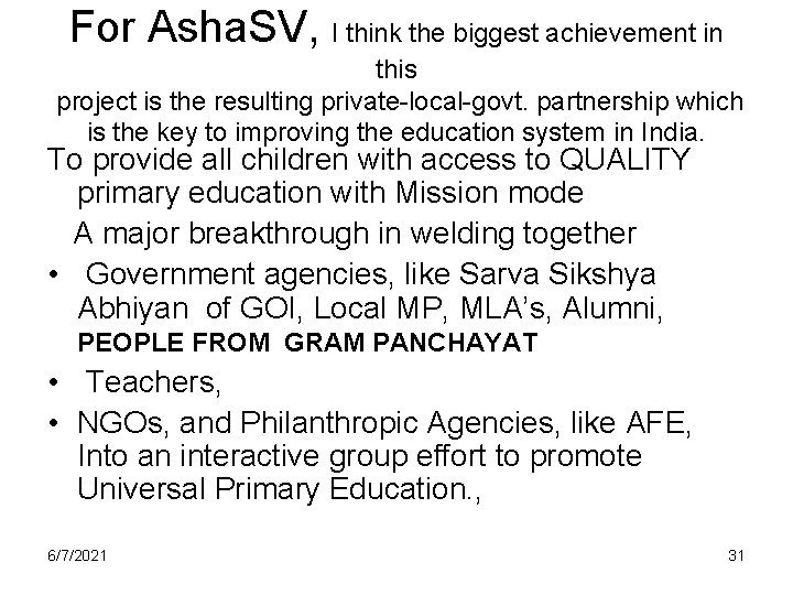 For Asha. SV, I think the biggest achievement in this project is the resulting