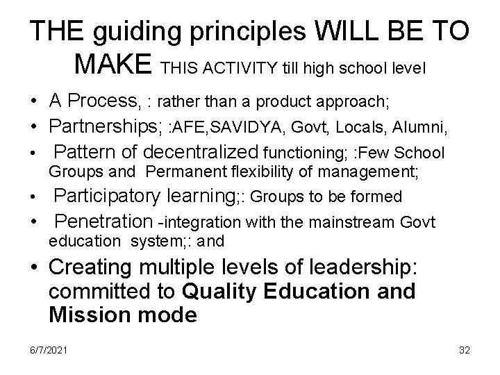 THE guiding principles WILL BE TO MAKE THIS ACTIVITY till high school level •