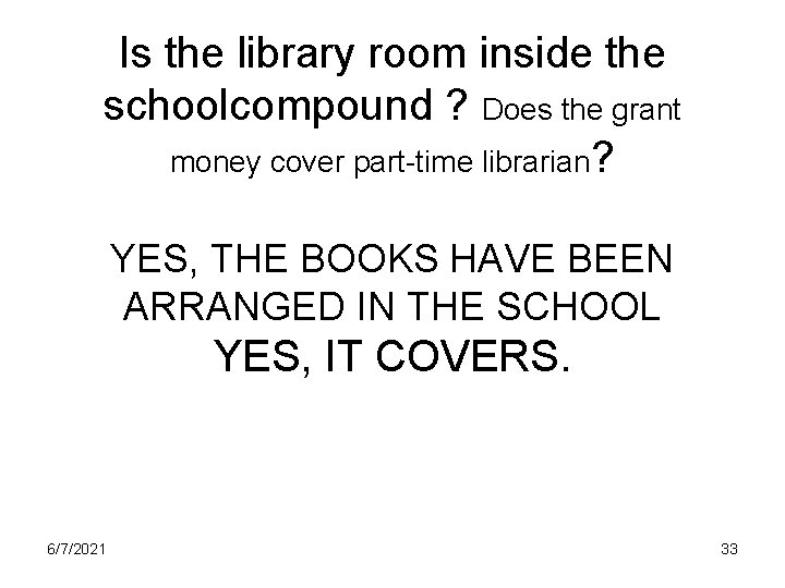 Is the library room inside the schoolcompound ? Does the grant money cover part-time