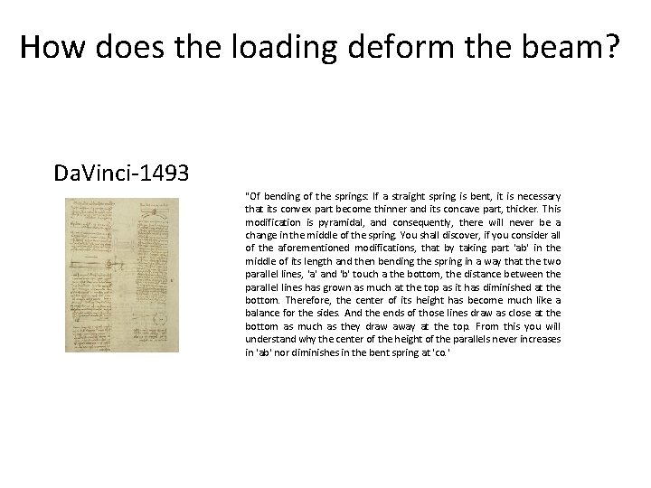 How does the loading deform the beam? Da. Vinci-1493 "Of bending of the springs: How does the loading deform the beam? Da. Vinci-1493 "Of bending of the springs: