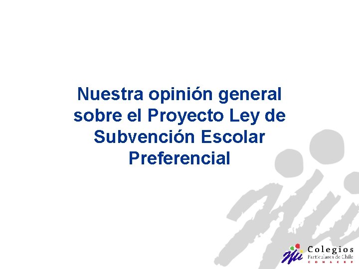 Nuestra opinión general sobre el Proyecto Ley de Subvención Escolar Preferencial 