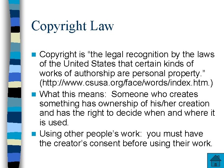 Copyright Law Copyright is “the legal recognition by the laws of the United States