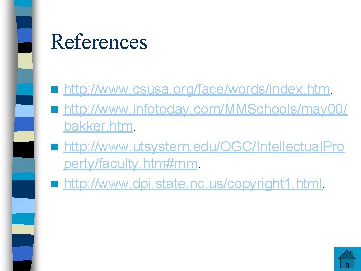 References http: //www. csusa. org/face/words/index. htm. n http: //www. infotoday. com/MMSchools/may 00/ bakker. htm.