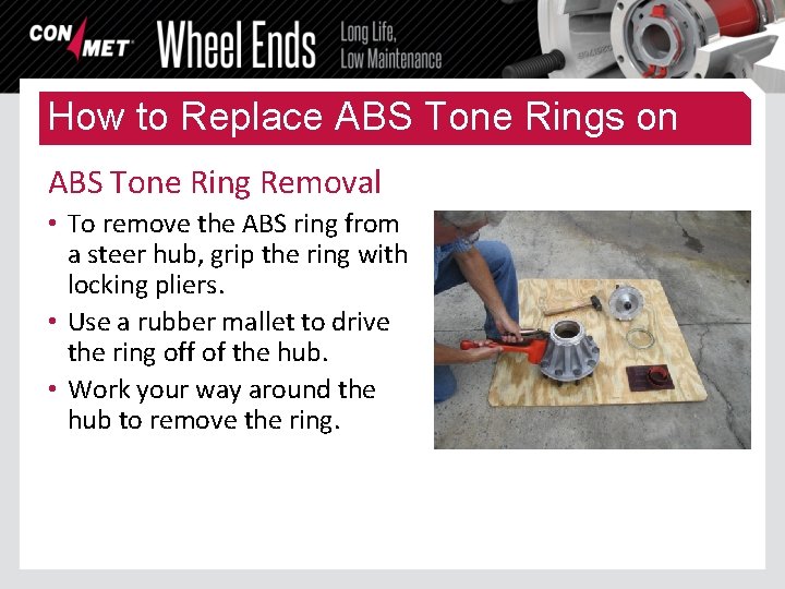 How to Replace ABS Tone Rings on Con. Met Hub Assemblies ABS Tone Ring