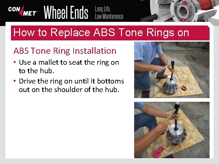 How to Replace ABS Tone Rings on Con. Met Hub Assemblies ABS Tone Ring