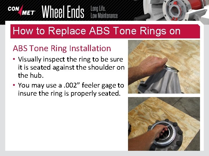 How to Replace ABS Tone Rings on Con. Met Hub Assemblies ABS Tone Ring