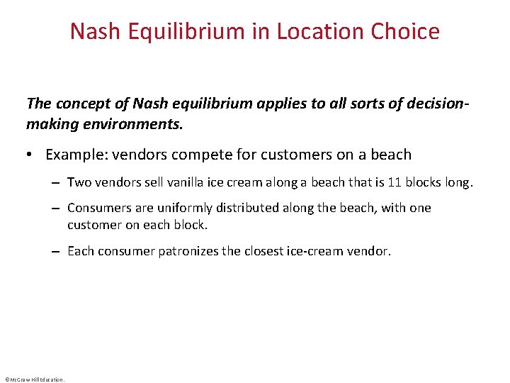 Nash Equilibrium in Location Choice The concept of Nash equilibrium applies to all sorts