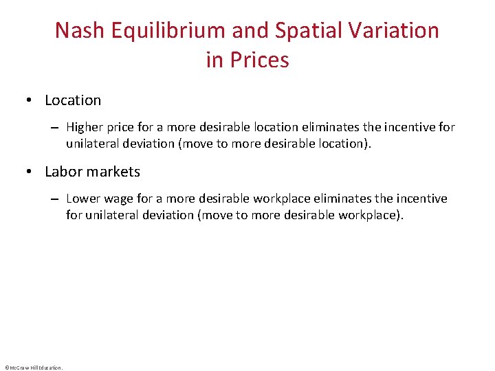 Nash Equilibrium and Spatial Variation in Prices • Location – Higher price for a