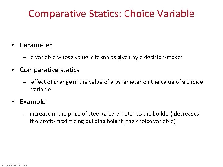 Comparative Statics: Choice Variable • Parameter – a variable whose value is taken as