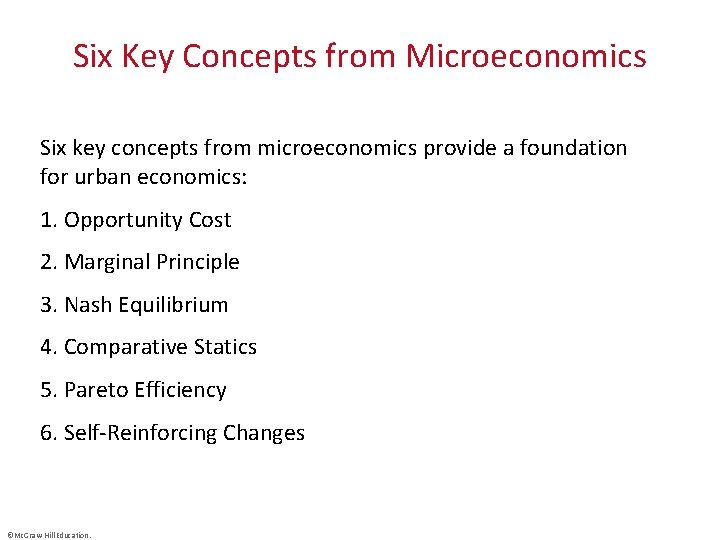 Six Key Concepts from Microeconomics Six key concepts from microeconomics provide a foundation for