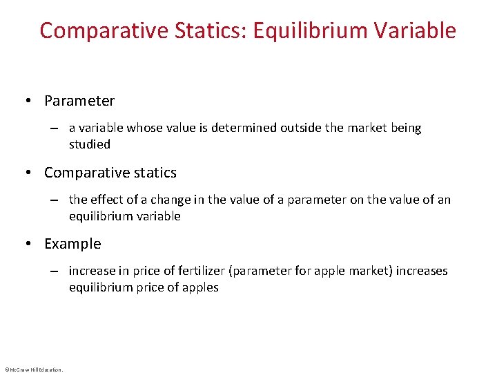 Comparative Statics: Equilibrium Variable • Parameter – a variable whose value is determined outside