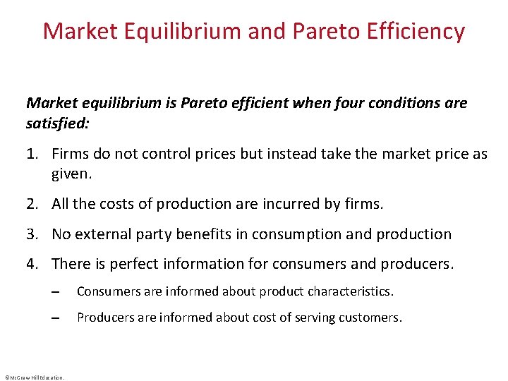 Market Equilibrium and Pareto Efficiency Market equilibrium is Pareto efficient when four conditions are