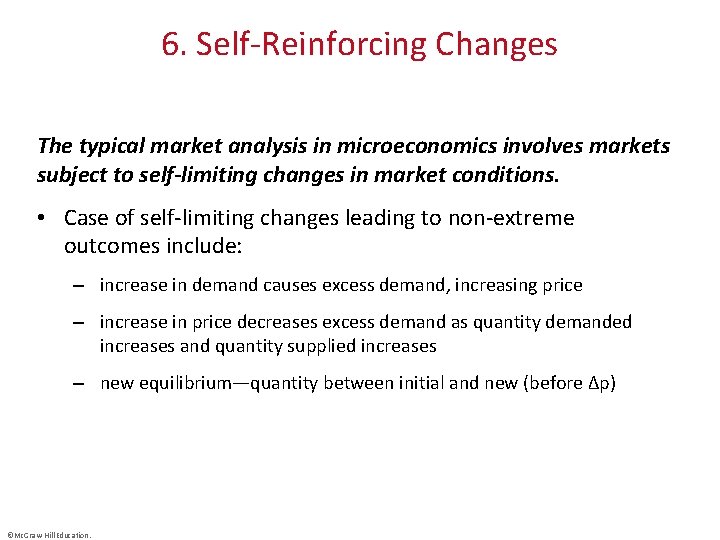 6. Self-Reinforcing Changes The typical market analysis in microeconomics involves markets subject to self-limiting