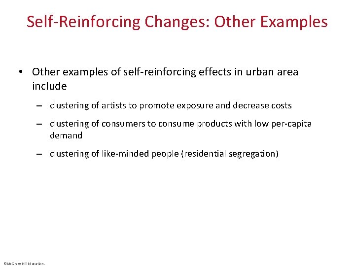 Self-Reinforcing Changes: Other Examples • Other examples of self-reinforcing effects in urban area include