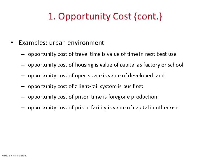 1. Opportunity Cost (cont. ) • Examples: urban environment – opportunity cost of travel