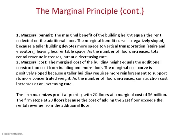 The Marginal Principle (cont. ) 1. Marginal benefit: The marginal benefit of the building
