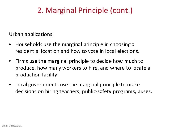2. Marginal Principle (cont. ) Urban applications: • Households use the marginal principle in