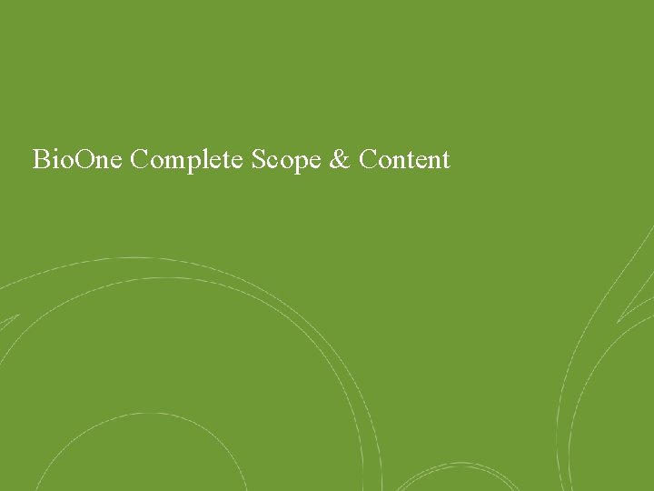 Bio. One Complete Scope & Content 