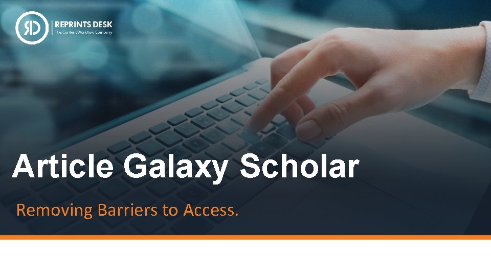 Article Galaxy Scholar Removing Barriers to Access. 