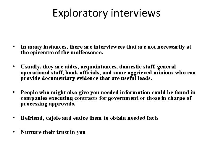 Exploratory interviews • In many instances, there are interviewees that are not necessarily at