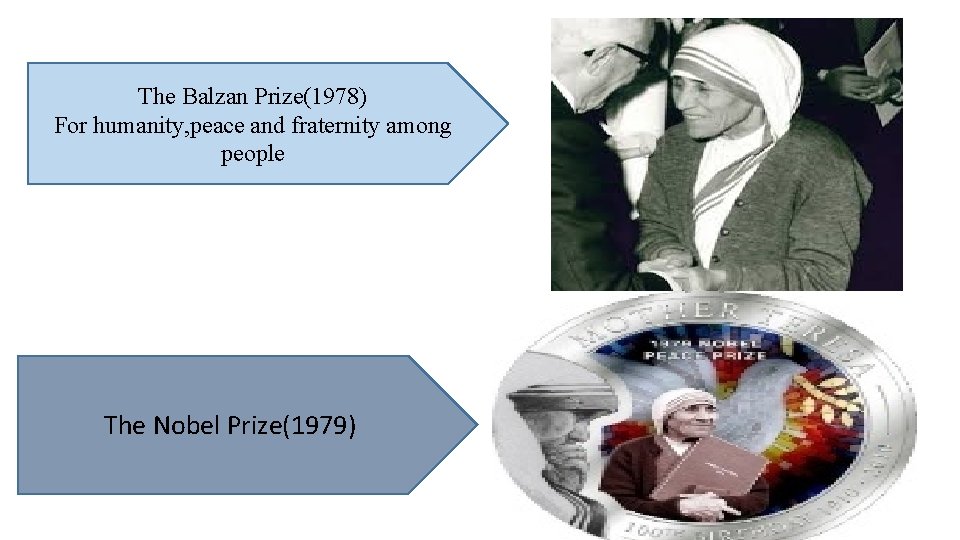 The Balzan Prize(1978) For humanity, peace and fraternity among people The Nobel Prize(1979) 