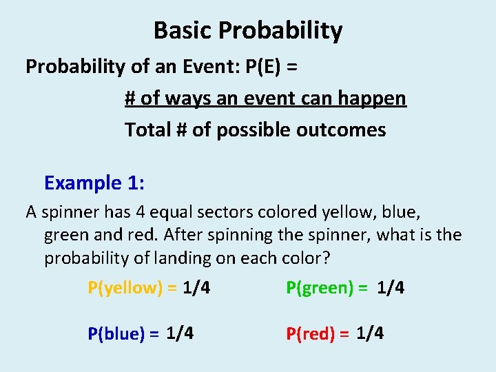 Basic Probability of an Event: P(E) = # of ways an event can happen
