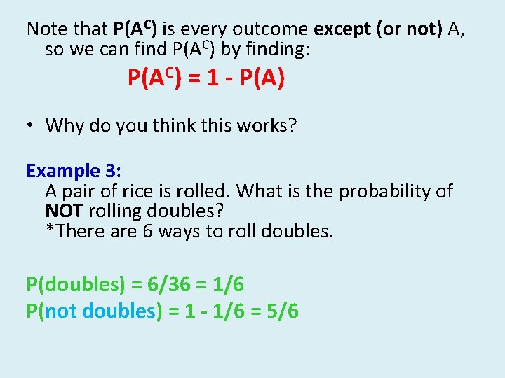 Note that P(AC) is every outcome except (or not) A, so we can find