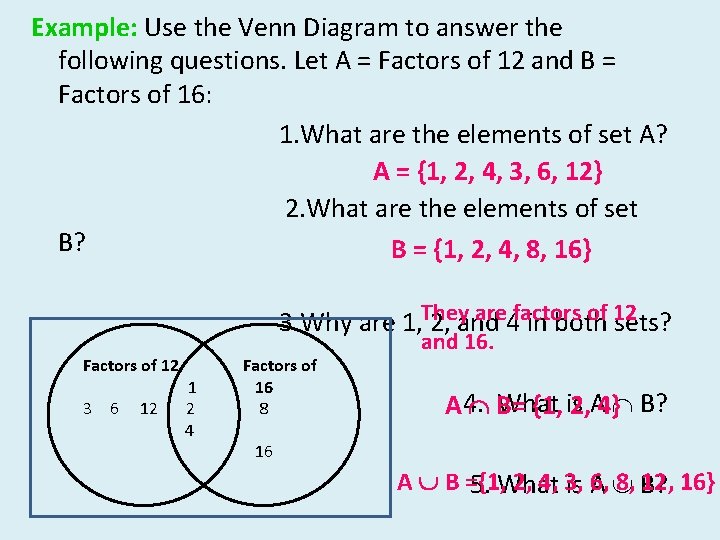 Example: Use the Venn Diagram to answer the following questions. Let A = Factors