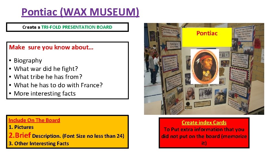 Pontiac (WAX MUSEUM) Create a TRI-FOLD PRESENTATION BOARD Pontiac Make sure you know about…