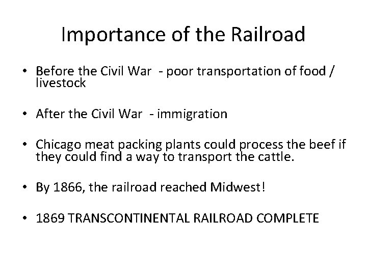 Importance of the Railroad • Before the Civil War - poor transportation of food