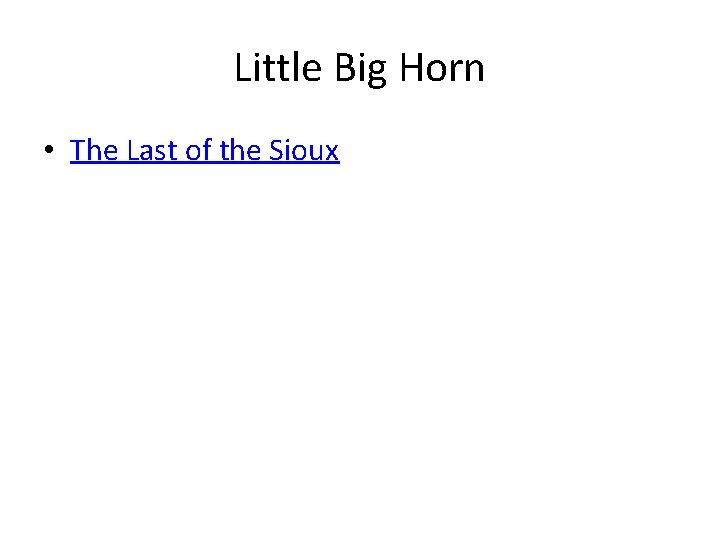 Little Big Horn • The Last of the Sioux 