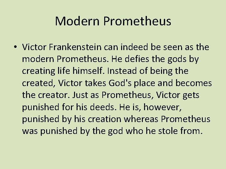 Modern Prometheus • Victor Frankenstein can indeed be seen as the modern Prometheus. He