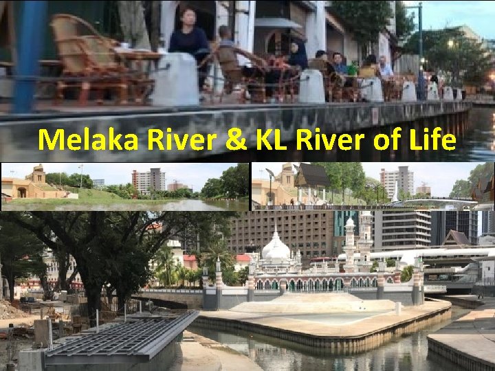 Melaka River & KL River of Life 