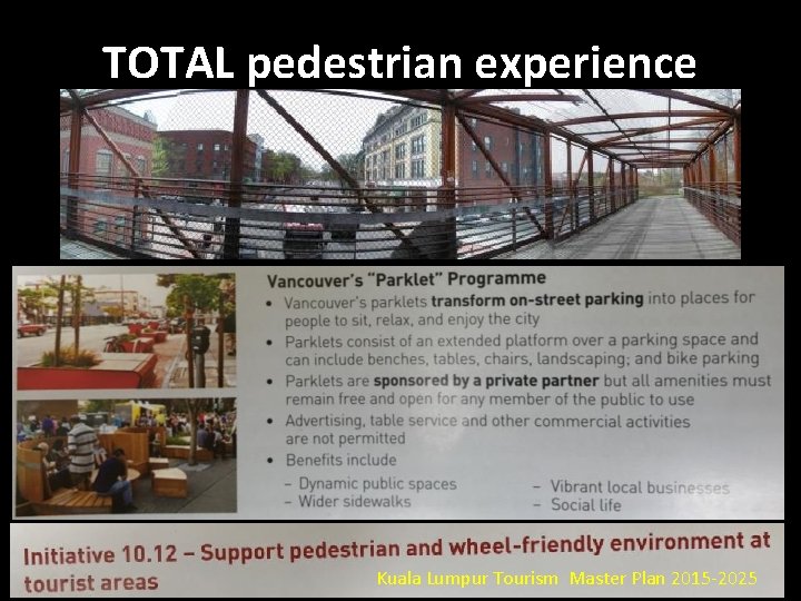 TOTAL pedestrian experience Kuala Lumpur Tourism Master Plan 2015‐ 2025 