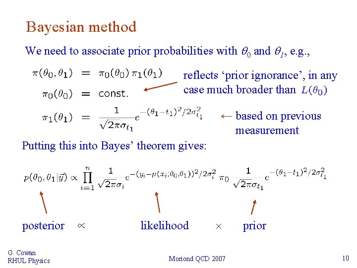 Bayesian method We need to associate prior probabilities with 0 and 1, e. g.