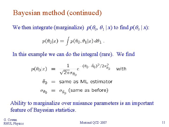 Bayesian method (continued) We then integrate (marginalize) p( 0, 1 | x) to find