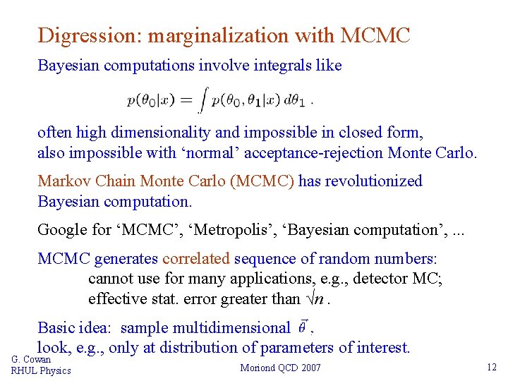 Digression: marginalization with MCMC Bayesian computations involve integrals like often high dimensionality and impossible