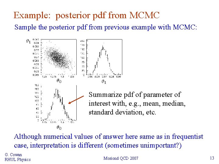 Example: posterior pdf from MCMC Sample the posterior pdf from previous example with MCMC: